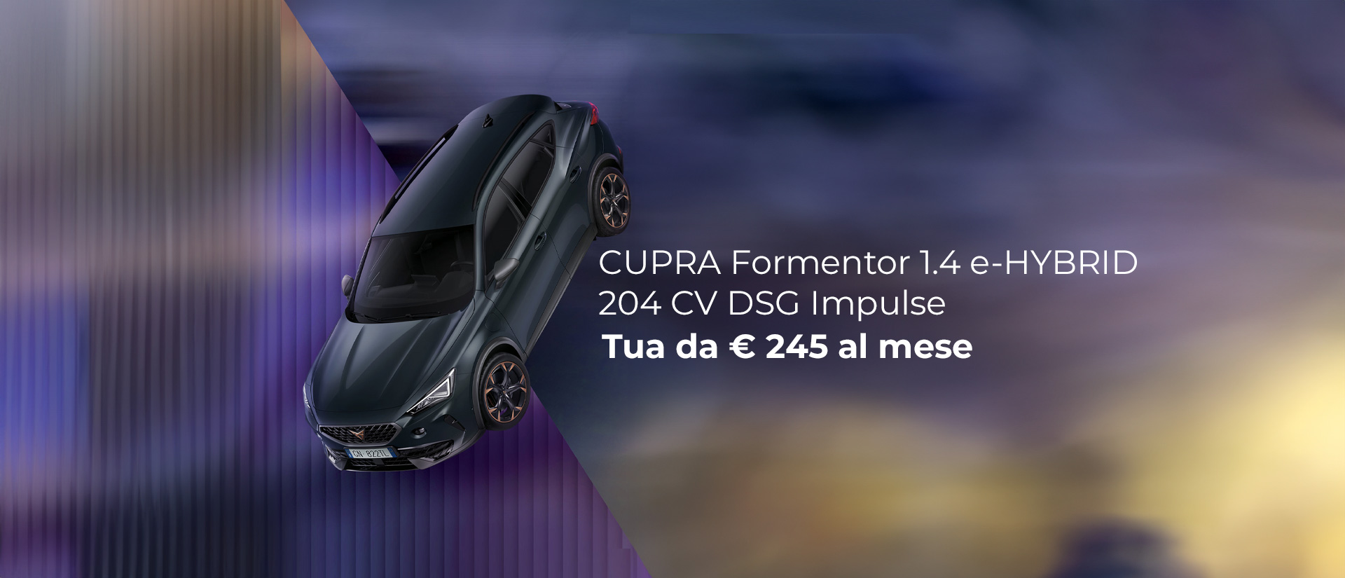 Offerta Speciale di maggio Cupra Formentor Impulse E-Hybrid